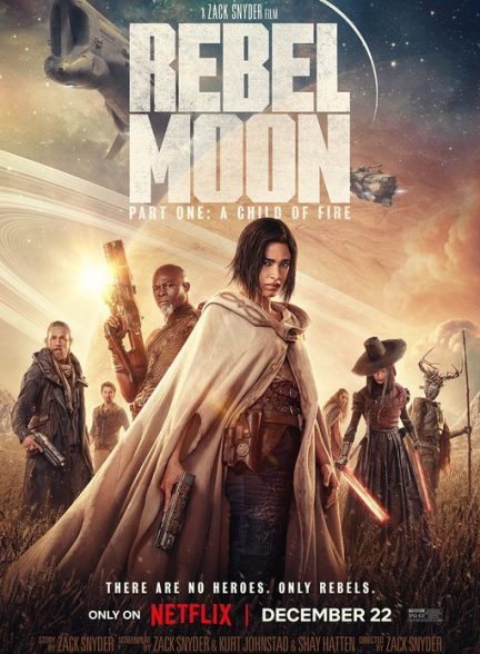 دانلود فیلم Rebel Moon – Part One: A Child of Fire