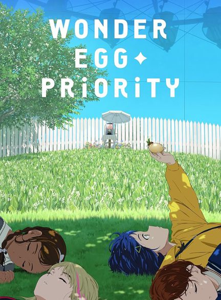 تماشای انیمه اولویت تخم مرغ شگفت انگیز Wonder Egg Priority